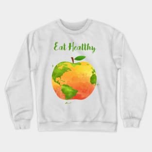 Eat Healthy - One apple a day - Healthy in every way Crewneck Sweatshirt